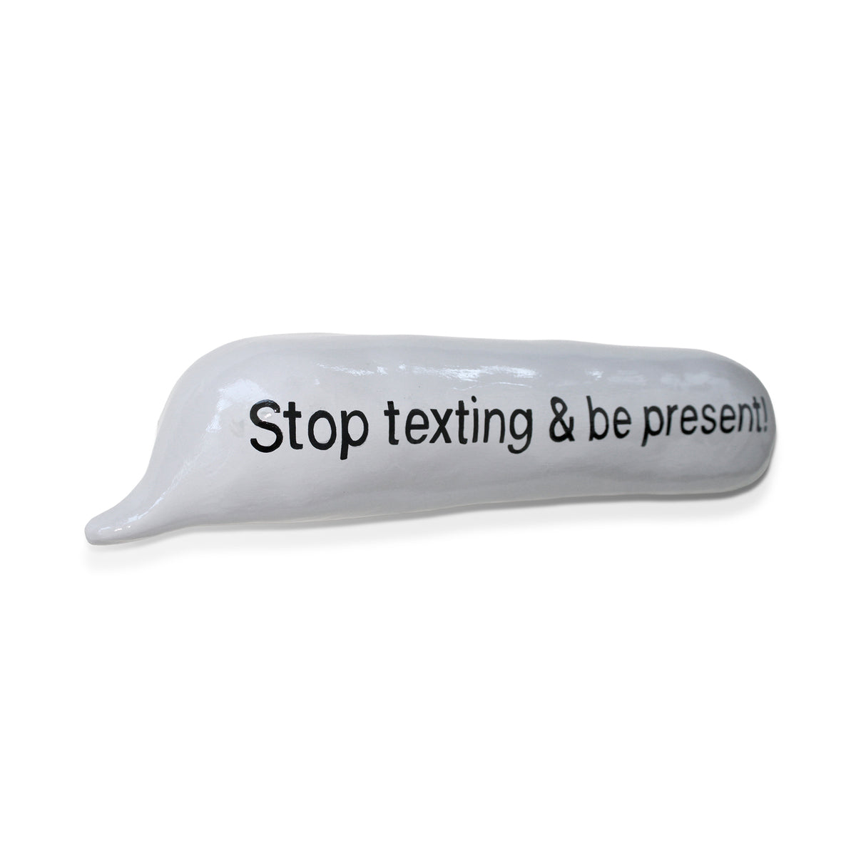 Stop texting and be present!