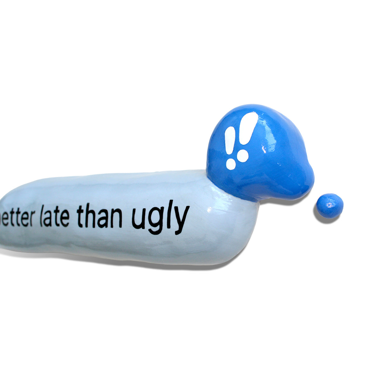 Better late than ugly